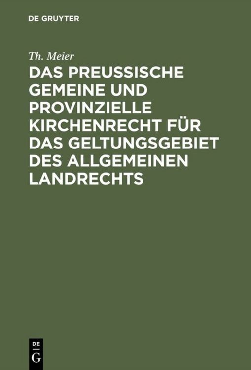 Produktbild: Das preu&szlig;ische gemeine und provinzielle Kirchenrecht f&uuml;r das Geltungsgebiet des allgemeinen Landrechts