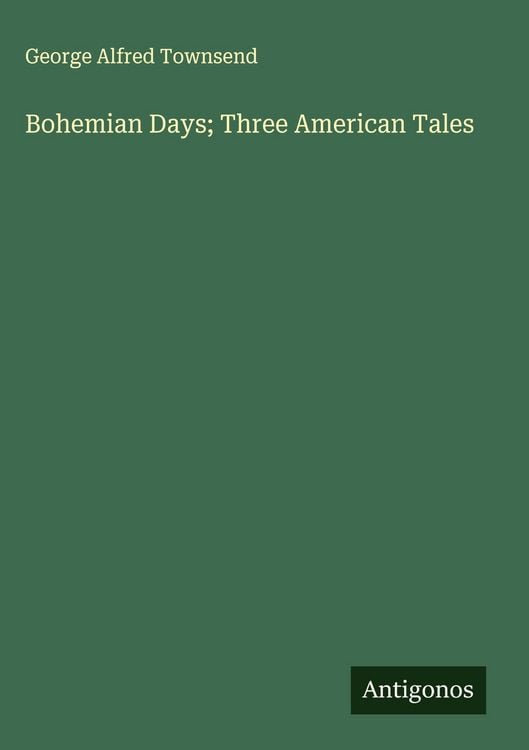 Produktbild: Bohemian Days; Three American Tales