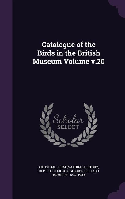 Produktbild: Catalogue of the Birds in the British Museum Volume v.20
