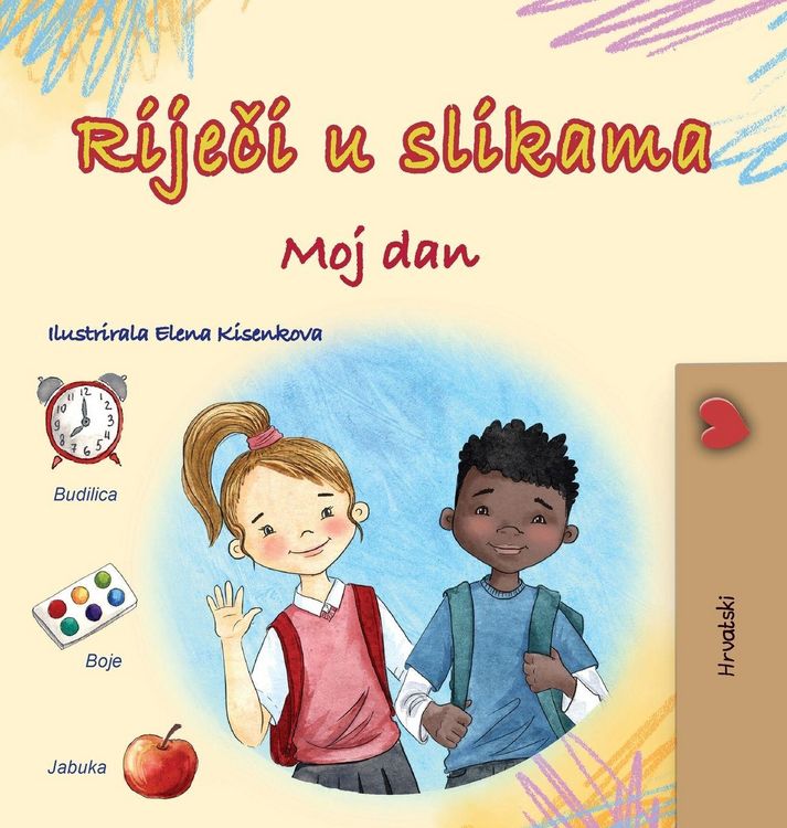 Produktbild: Words in Pictures - My Day (Croatian Children's Book)