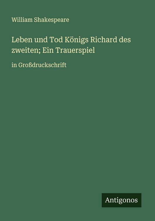 Produktbild: Leben und Tod K&ouml;nigs Richard des zweiten; Ein Trauerspiel