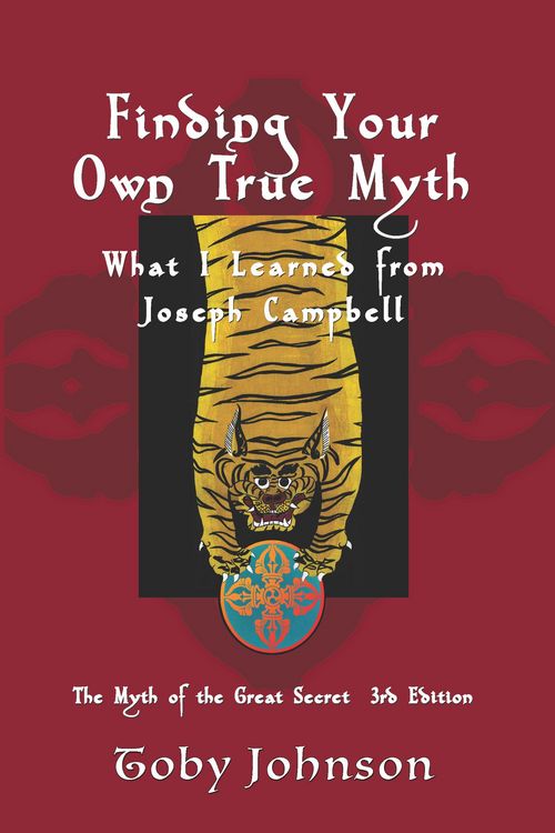 Produktbild: Finding Your Own True Myth: What I Learned from Joseph Campbell: The Myth of the Great Secret III