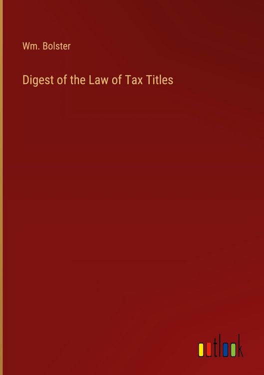 Produktbild: Digest of the Law of Tax Titles