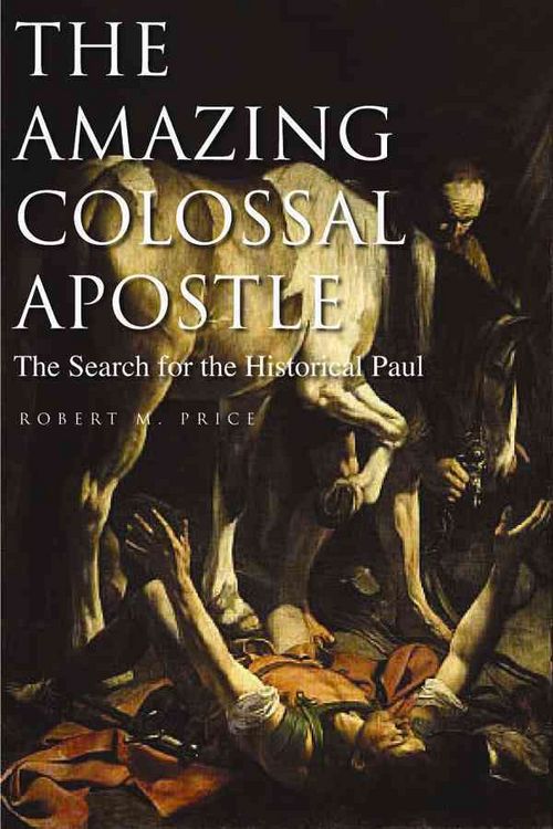 Produktbild: The Amazing Colossal Apostle: The Search for the Historical Paul Volume 1