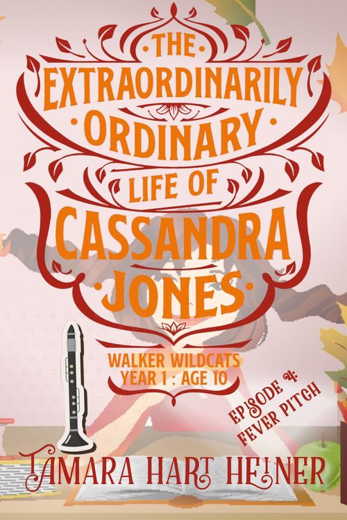 Produktbild: Episode 4: Fever Pitch (The Extraordinarily Ordinary Life of Cassandra Jones)