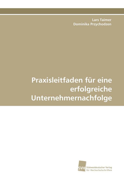 Produktbild: Praxisleitfaden f&uuml;r eine erfolgreiche Unternehmernachfolge