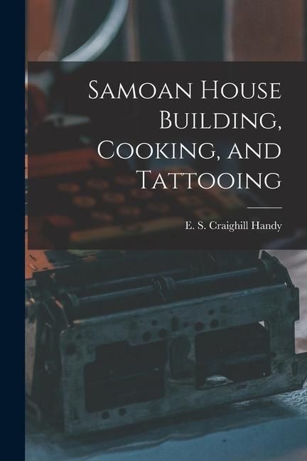 Produktbild: Samoan House Building, Cooking, and Tattooing