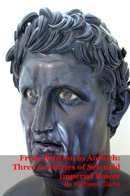 Produktbild: From Babylon to Antioch: Three Centuries of Seleucid Imperial Power