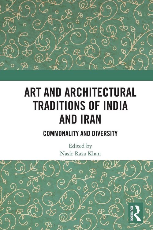 Produktbild: Art and Architectural Traditions of India and Iran