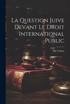 Produktbild: La Question Juive devant le droit International Public