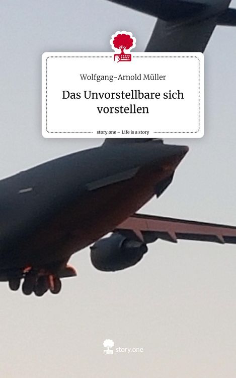 Produktbild: Das Unvorstellbare sich vorstellen. Life is a Story - story.one