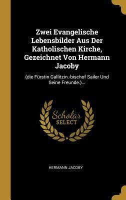 Produktbild: Zwei Evangelische Lebensbilder Aus Der Katholischen Kirche, Gezeichnet Von Hermann Jacoby