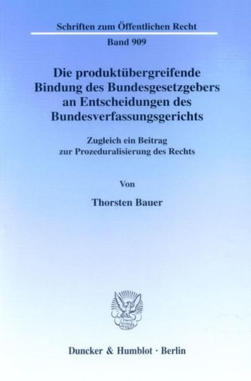 Bild vom Artikel Die produktübergreifende Bindung des Bundesgesetzgebers an Entscheidungen des Bundesverfassungsgerichts. vom Autor Thorsten Bauer