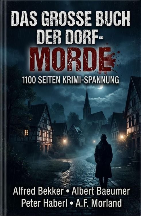 Produktbild: Das gro&szlig;e Buch der Dorf-Morde: 1100 Seiten Krimi-Spannung