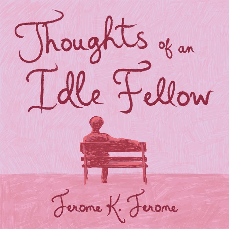 Produktbild: Thoughts of an Idle Fellow