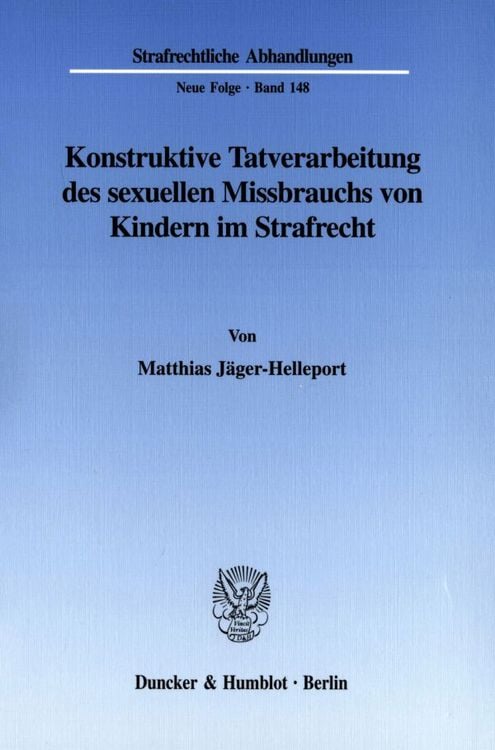 Bild vom Artikel Konstruktive Tatverarbeitung des sexuellen Missbrauchs von Kindern im Strafrecht. vom Autor Matthias Jäger-Helleport