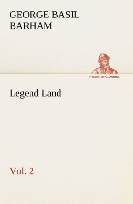 Produktbild: Legend Land, Volume 2 Being a Collection of Some of The Old Tales Told in Those Western Parts of Britain Served by The Great Western Railway