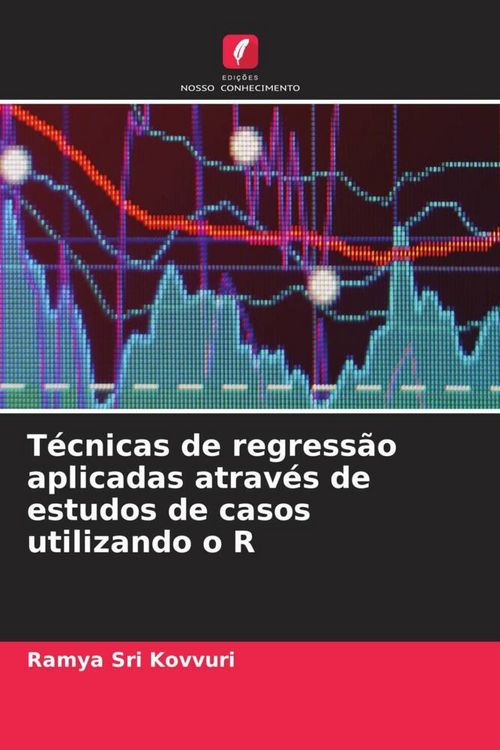 Produktbild: T&eacute;cnicas de regress&atilde;o aplicadas atrav&eacute;s de estudos de casos utilizando o R
