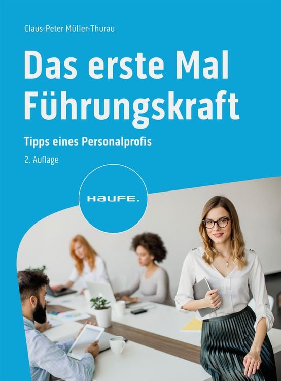 Bild vom Artikel Das erste Mal Führungskraft vom Autor Claus Peter Müller-Thurau