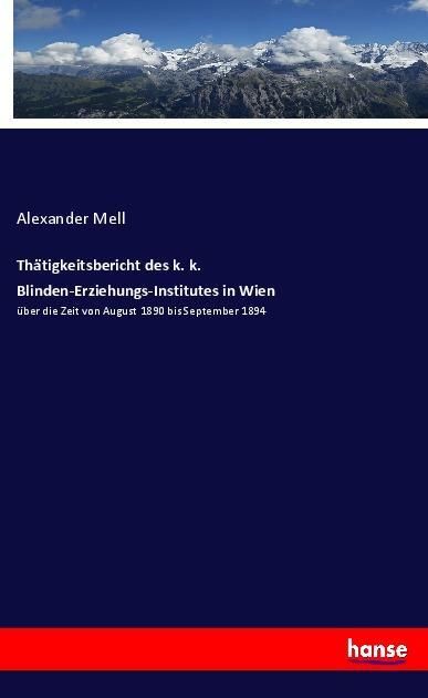 Produktbild: Th&auml;tigkeitsbericht des k. k. Blinden-Erziehungs-Institutes in Wien
