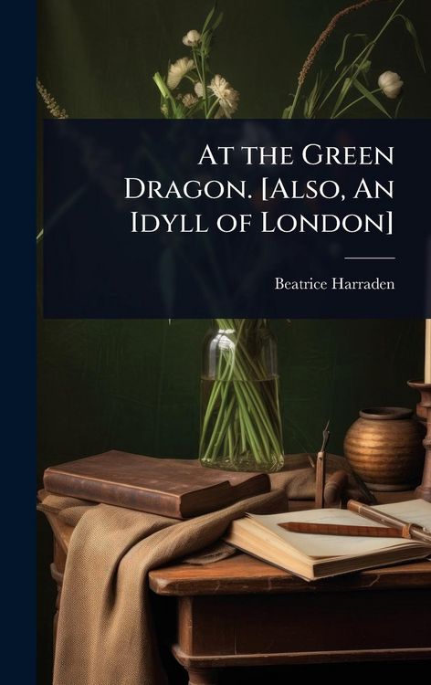 Produktbild: At the Green Dragon. [Also, An Idyll of London]
