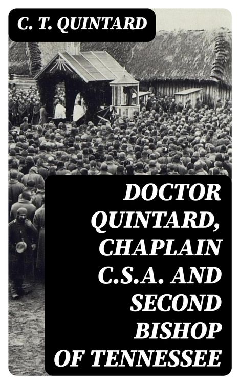 Produktbild: Doctor Quintard, Chaplain C.S.A. and Second Bishop of Tennessee