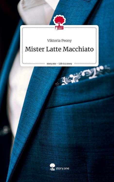 Produktbild: Mister Latte Macchiato. Life is a Story - story.one