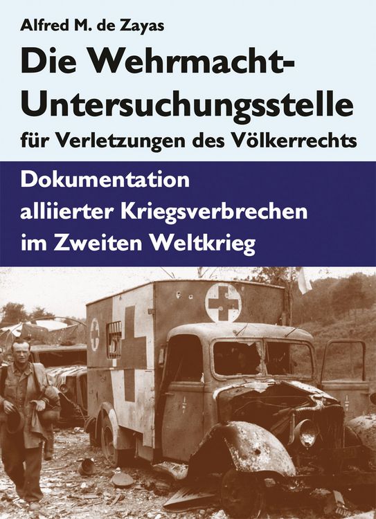 Produktbild: Die Wehrmacht-Untersuchungsstelle f&uuml;r Verletzungen des V&ouml;lkerrechts