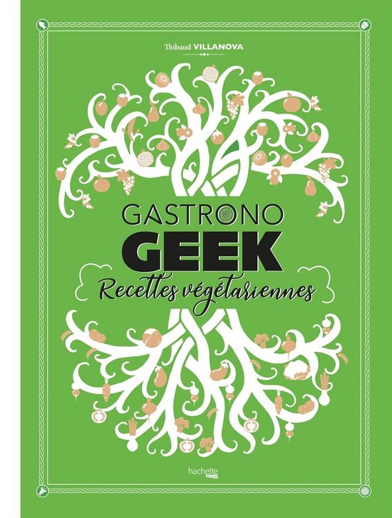 Produktbild: Gastronogeek veggie : recettes v&eacute;g&eacute;tariennes
