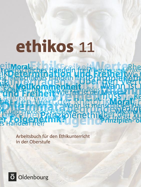 Produktbild: Ethikos - Arbeitsbuch f&uuml;r den Ethikunterricht - Bayern - Oberstufe - 11. Jahrgangsstufe