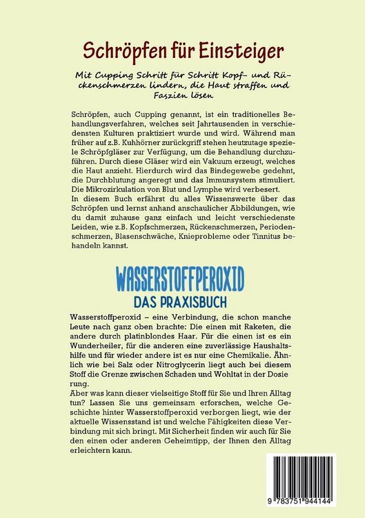 Produktbild: 2 in 1 Buch | Schr&ouml;pfen f&uuml;r Einsteiger: Mit Cupping Schritt f&uuml;r Schritt Kopf- und R&uuml;ckenschmerzen lindern, die Haut straffen und Faszien l&ouml;sen - inkl. detaillierter Anleitung f&uuml;r das Schr&ouml;pfen zuhause | Wasserstoffperoxid - Das Praxisbuch: Das nat&uuml;rliche Heilmittel H2O2 f&uuml;r starke Gesundheit