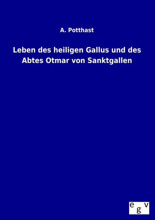 Produktbild: Leben des heiligen Gallus und des Abtes Otmar von Sanktgallen
