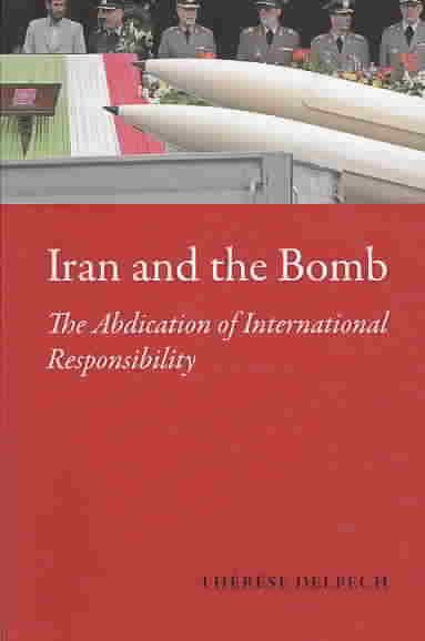Produktbild: Iran and the Bomb: The Abdication of International Responsibility