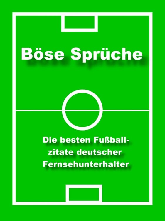 Produktbild: B&ouml;se Spr&uuml;che - die besten Fu&szlig;ball Zitate