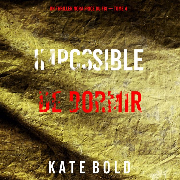 Produktbild: Impossible de dormir (Un thriller Nora Price du FBI &mdash; tome 4)