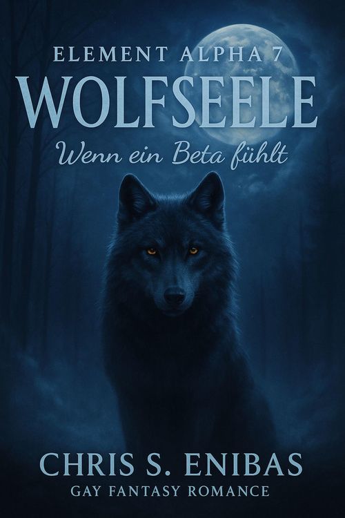 Produktbild: (ELEMENT ALPHA 7) Wolfsseele - Wenn ein Beta f&uuml;hlt