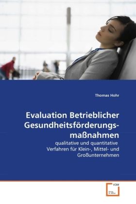 Produktbild: Hohr, T: Evaluation Betrieblicher Gesundheitsf&ouml;rderungsma&szlig;na
