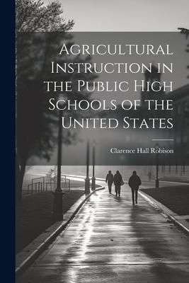 Produktbild: Agricultural Instruction in the Public High Schools of the United States