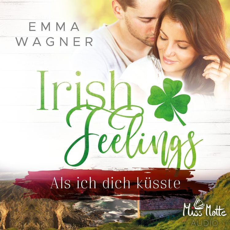 Bild vom Artikel Irish Feelings. Als ich dich küsste vom Autor Emma Wagner