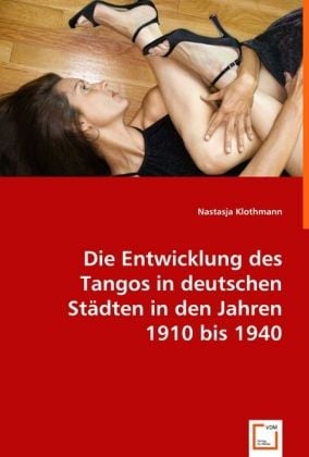 Produktbild: Klothmann, N: Die Entwicklung des Tangos in deutschen St&auml;dte