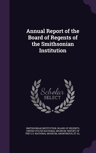 Produktbild: Annual Report of the Board of Regents of the Smithsonian Institution