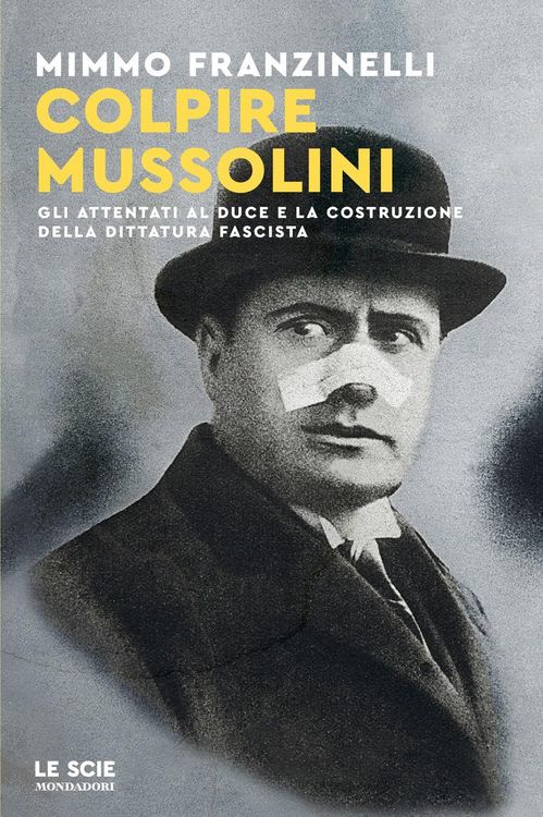 Produktbild: Colpire Mussolini. Gli attentati al duce e la costruzione della dittatura fascista