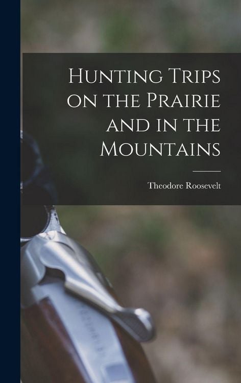 Produktbild: Hunting Trips on the Prairie and in the Mountains