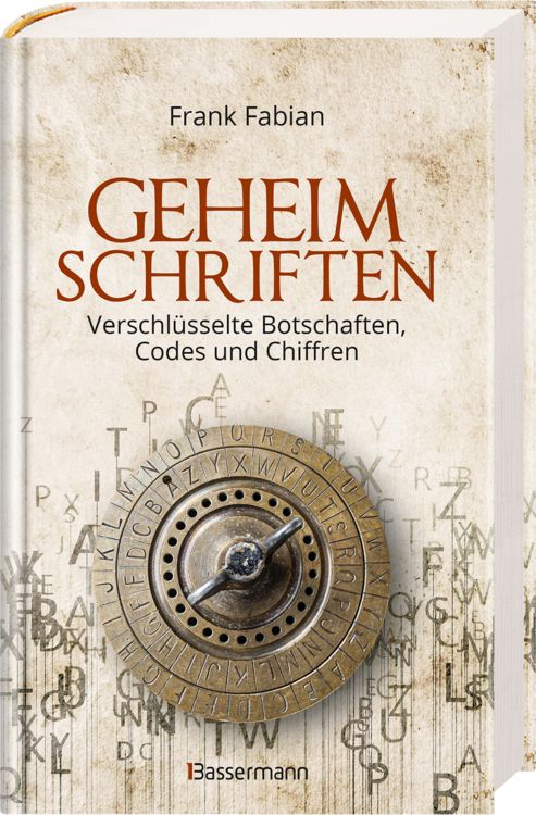 Produktbild: Geheimschriften. Die verschl&uuml;sselte Kommunikation der Geheimdienste, Geheimb&uuml;nde, Wirtschaft und des organisierten Verbrechens