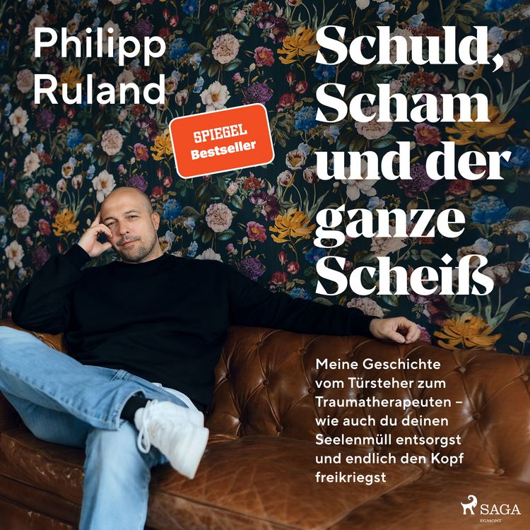Produktbild: Schuld, Scham und der ganze Schei&szlig;: Meine Geschichte vom T&uuml;rsteher zum Traumatherapeuten &ndash; wie auch du deinen Seelenm&uuml;ll entsorgst und endlich den Kopf freikriegst