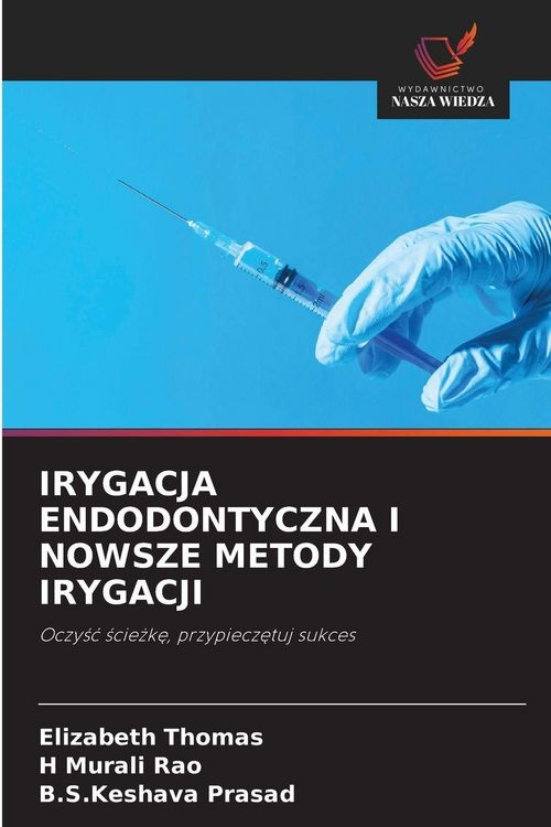 Produktbild: Irygacja Endodontyczna I Nowsze Metody Irygacji