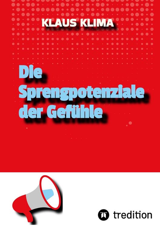 Produktbild: Die Sprengpotenziale der Gef&uuml;hle