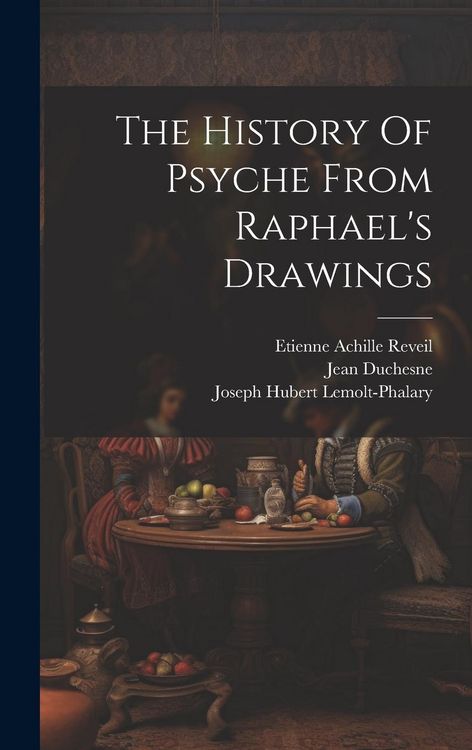 Produktbild: The History Of Psyche From Raphael's Drawings