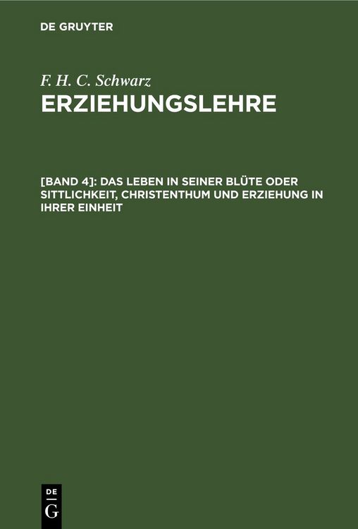 Produktbild: Das Leben in seiner Bl&uuml;te oder Sittlichkeit, Christenthum und Erziehung in ihrer Einheit