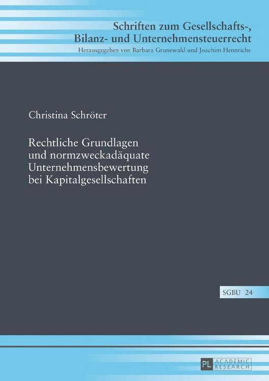 Produktbild: Rechtliche Grundlagen und normzweckad&auml;quate Unternehmensbewertung bei Kapitalgesellschaften